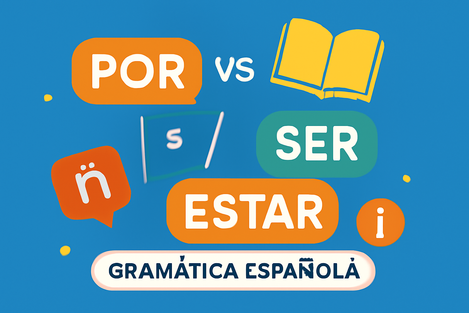 Por vs Para and Ser vs Estar